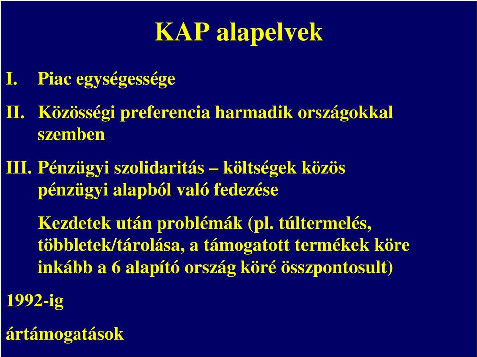 Pénzügyi szolidaritás költségek közös pénzügyi alapból való fedezése 1992-ig