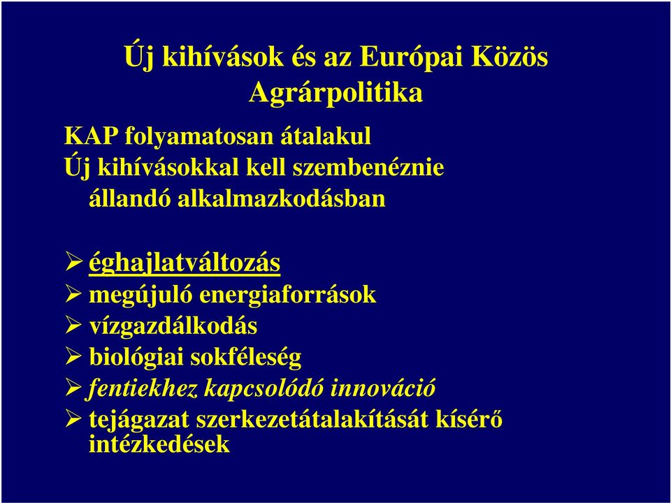 éghajlatváltozás megújuló energiaforrások vízgazdálkodás biológiai