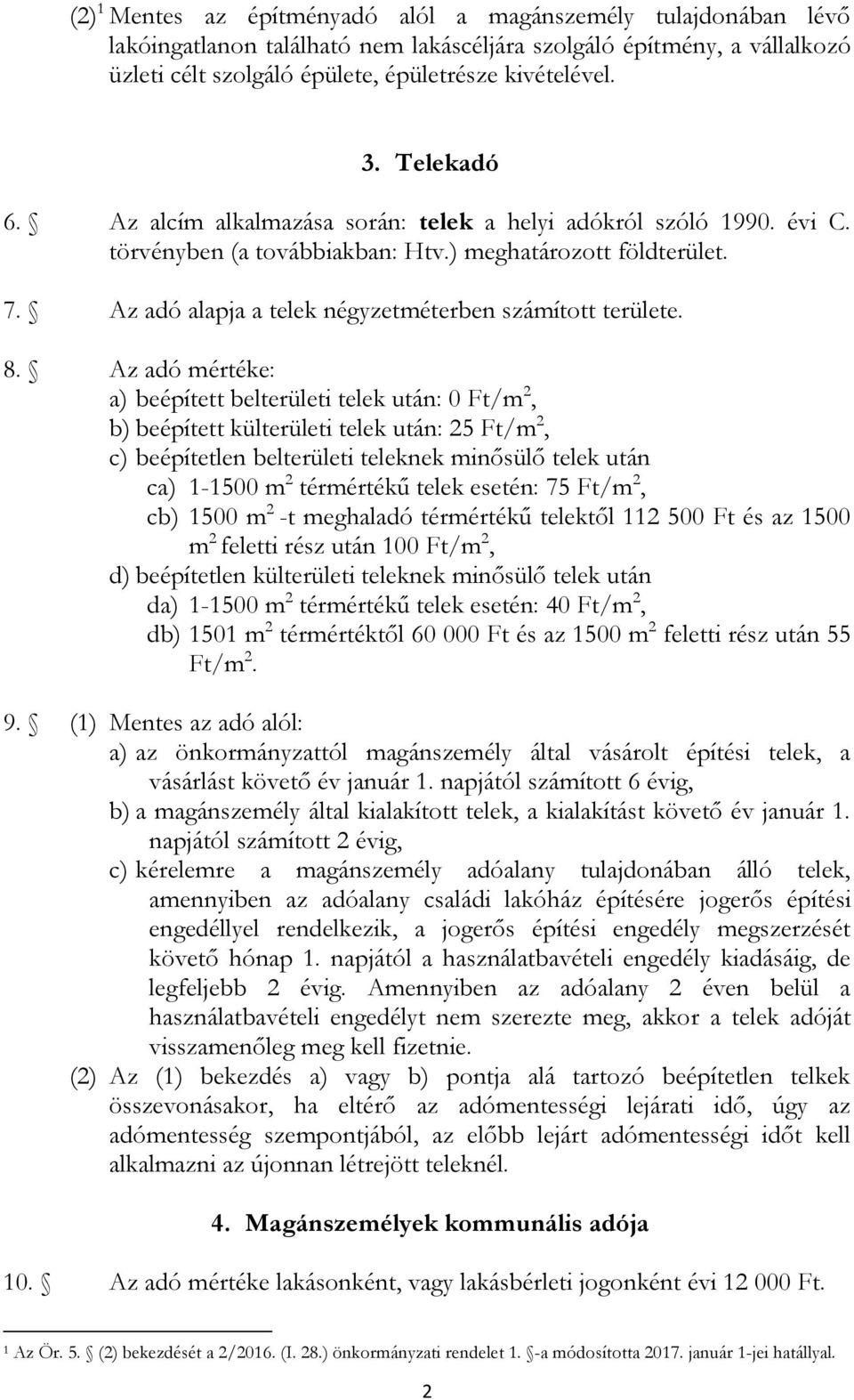 Az adó alapja a telek négyzetméterben számított területe. 8.