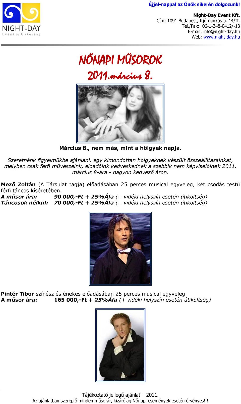 képviselőinek 2011. március 8-ára - nagyon kedvező áron.