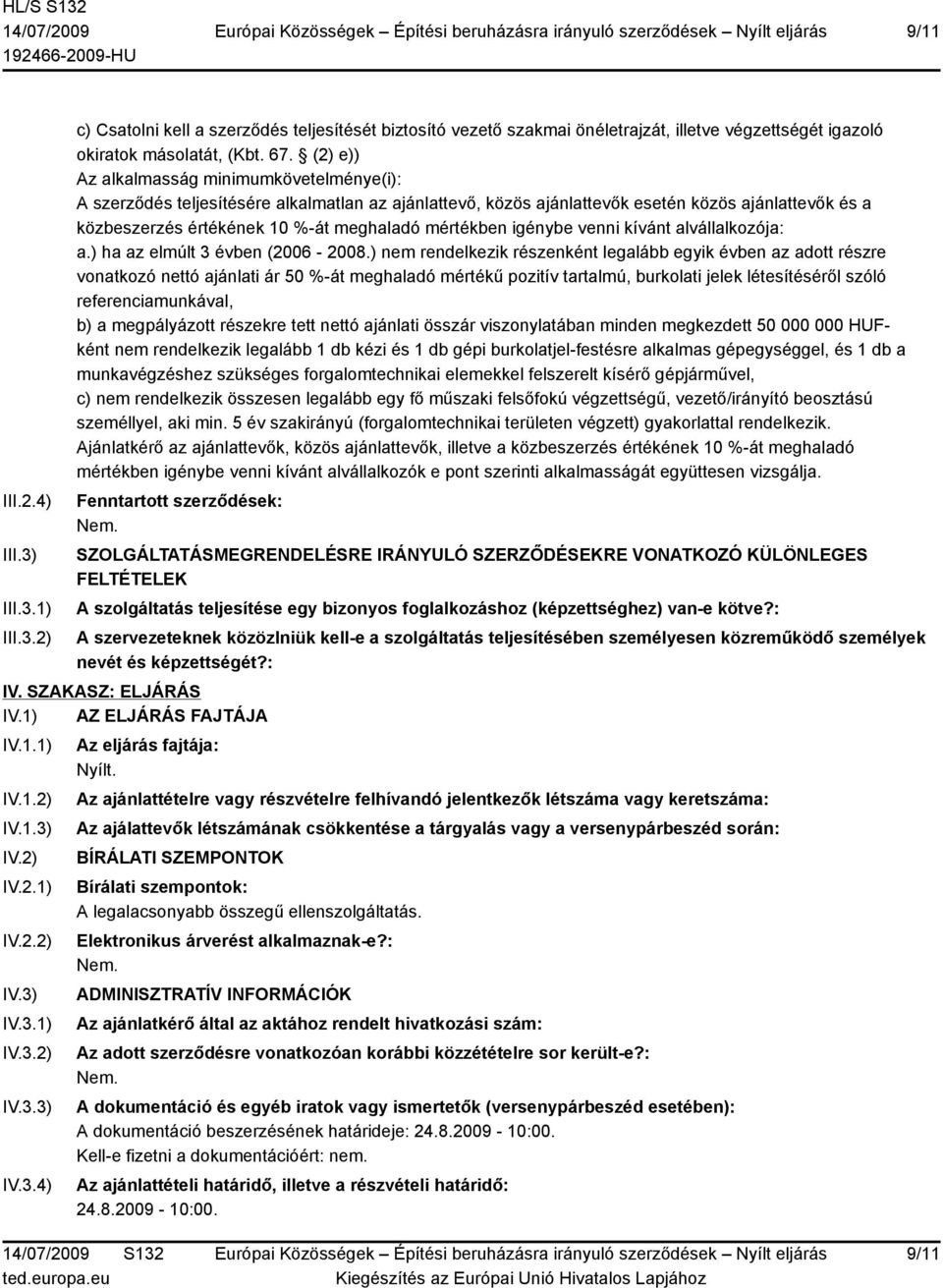 mértékben igénybe venni kívánt alvállalkozója: a.) ha az elmúlt 3 évben (2006-2008.