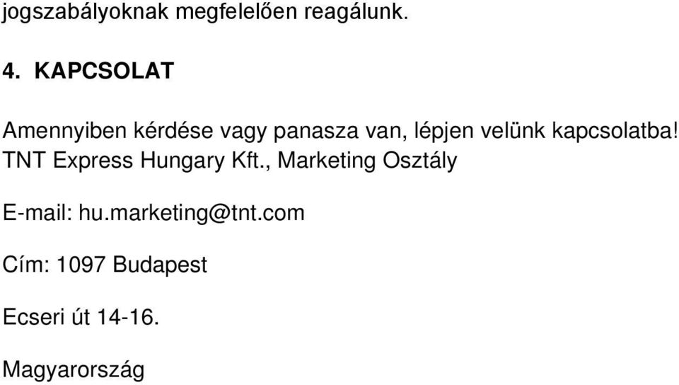 velünk kapcsolatba! TNT Express Hungary Kft.