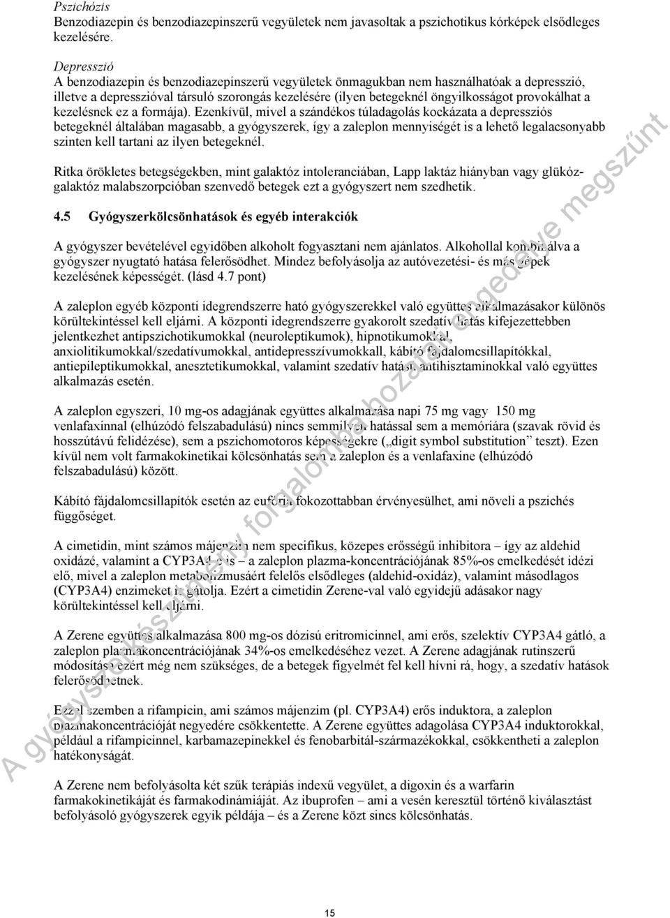 provokálhat a kezelésnek ez a formája).