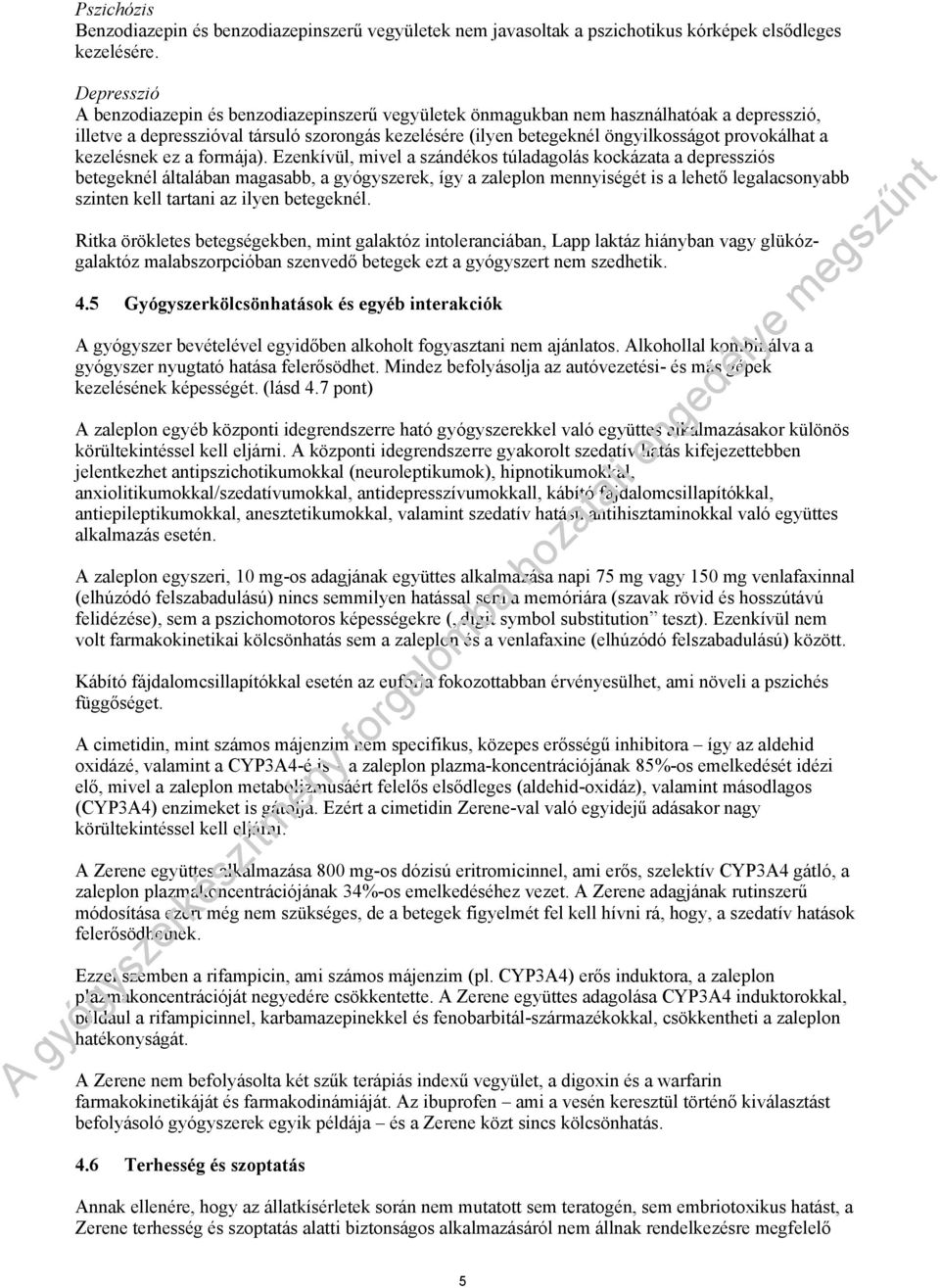 provokálhat a kezelésnek ez a formája).