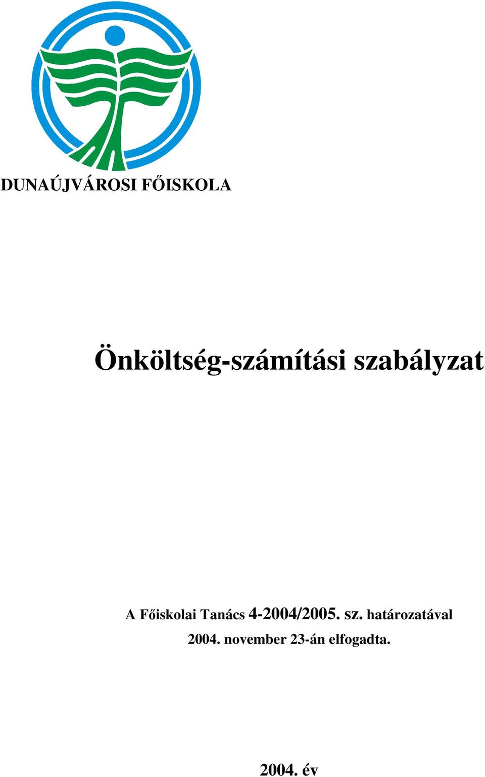 Fıiskolai Tanács 4-2004/2005. sz.