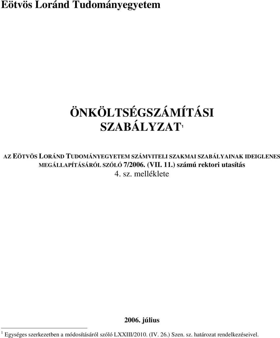7/2006. (VII. 11.) számú rektori utasítás 4. sz. melléklete 2006.