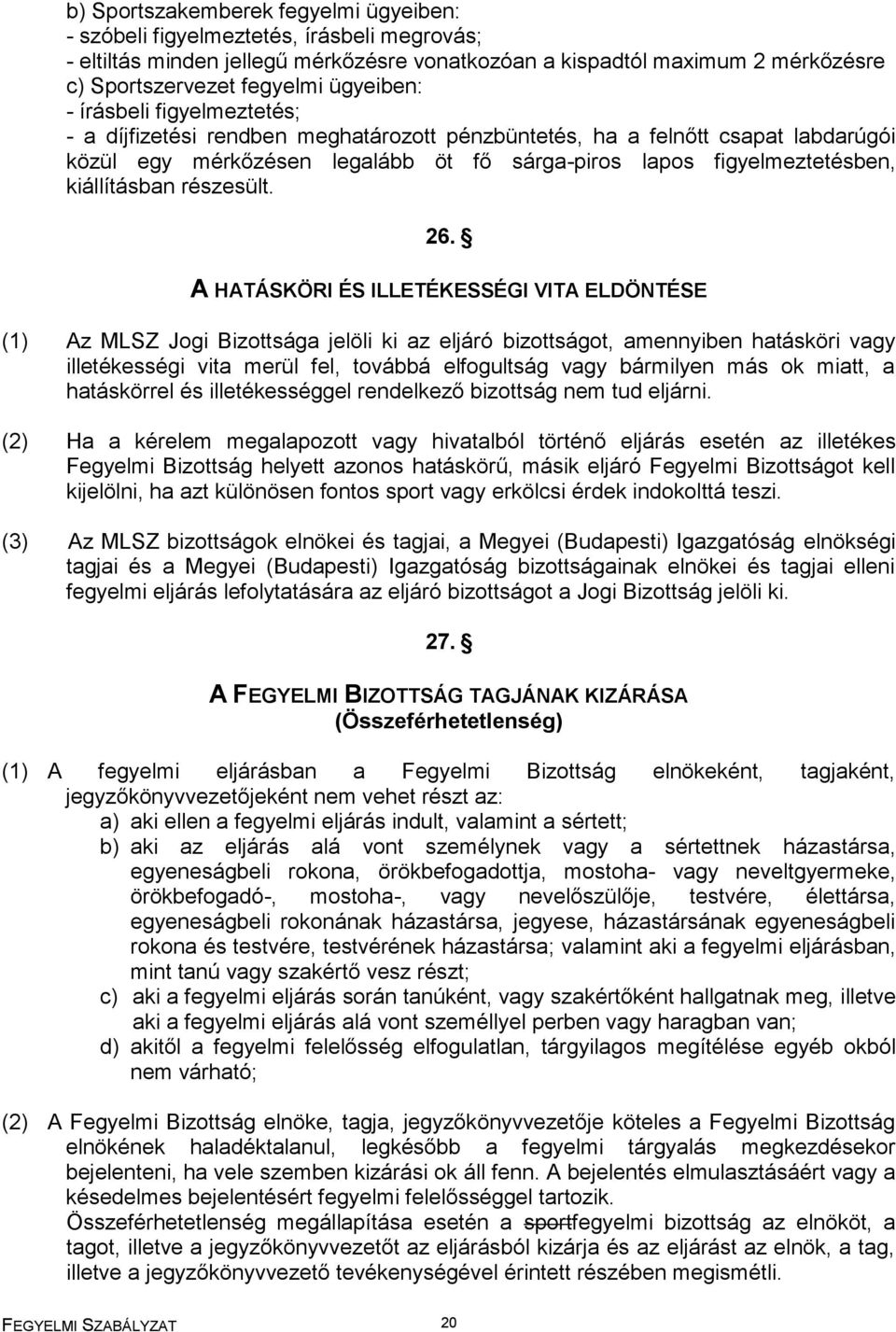 kiállításban részesült. 26.