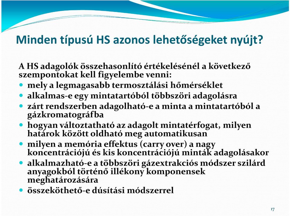 mintatartóból többszöri adagolásra zárt rendszerben adagolható-e a minta a mintatartóból a gázkromatográfba hogyan változtatható az adagolt mintatérfogat, milyen