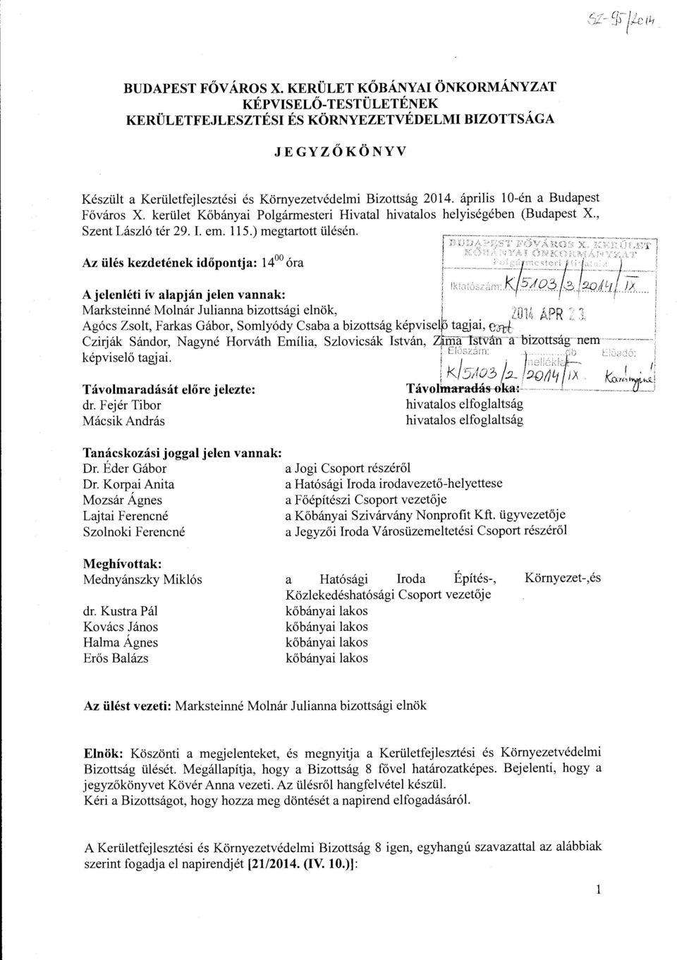 Az ülés kezdetének időpontja: 14 0 óra! r- -----------------!