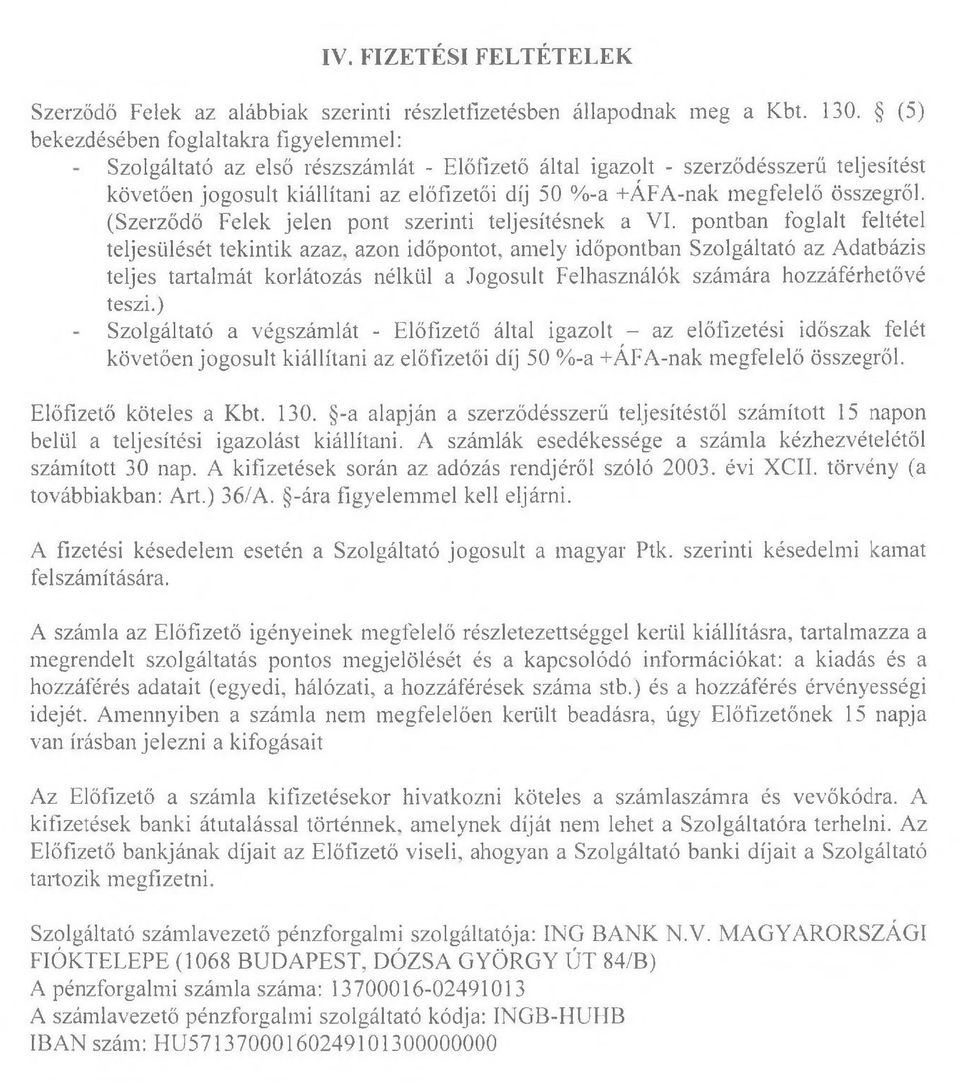 megfelelő összegről. (Szerződő Felek jelen pont szerinti teljesítésnek a VI.
