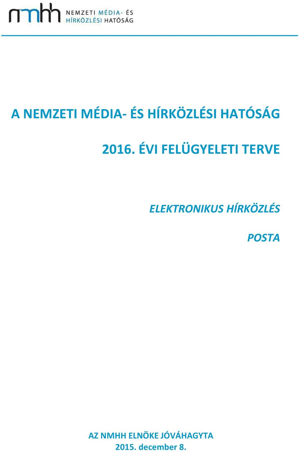 ÉVI FELÜGYELETI TERVE ELEKTRONIKUS