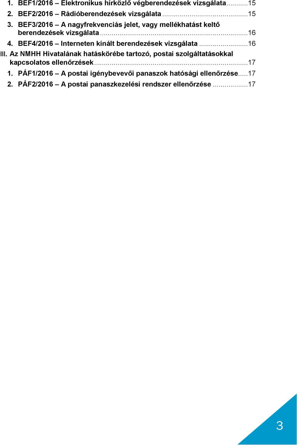 BEF4/2016 Interneten kínált berendezések vizsgálata...16 III.