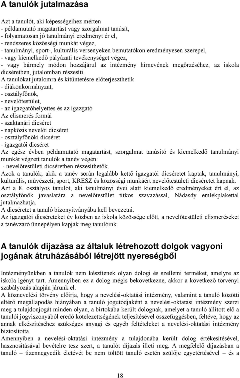 iskola dicséretben, jutalomban részesíti.