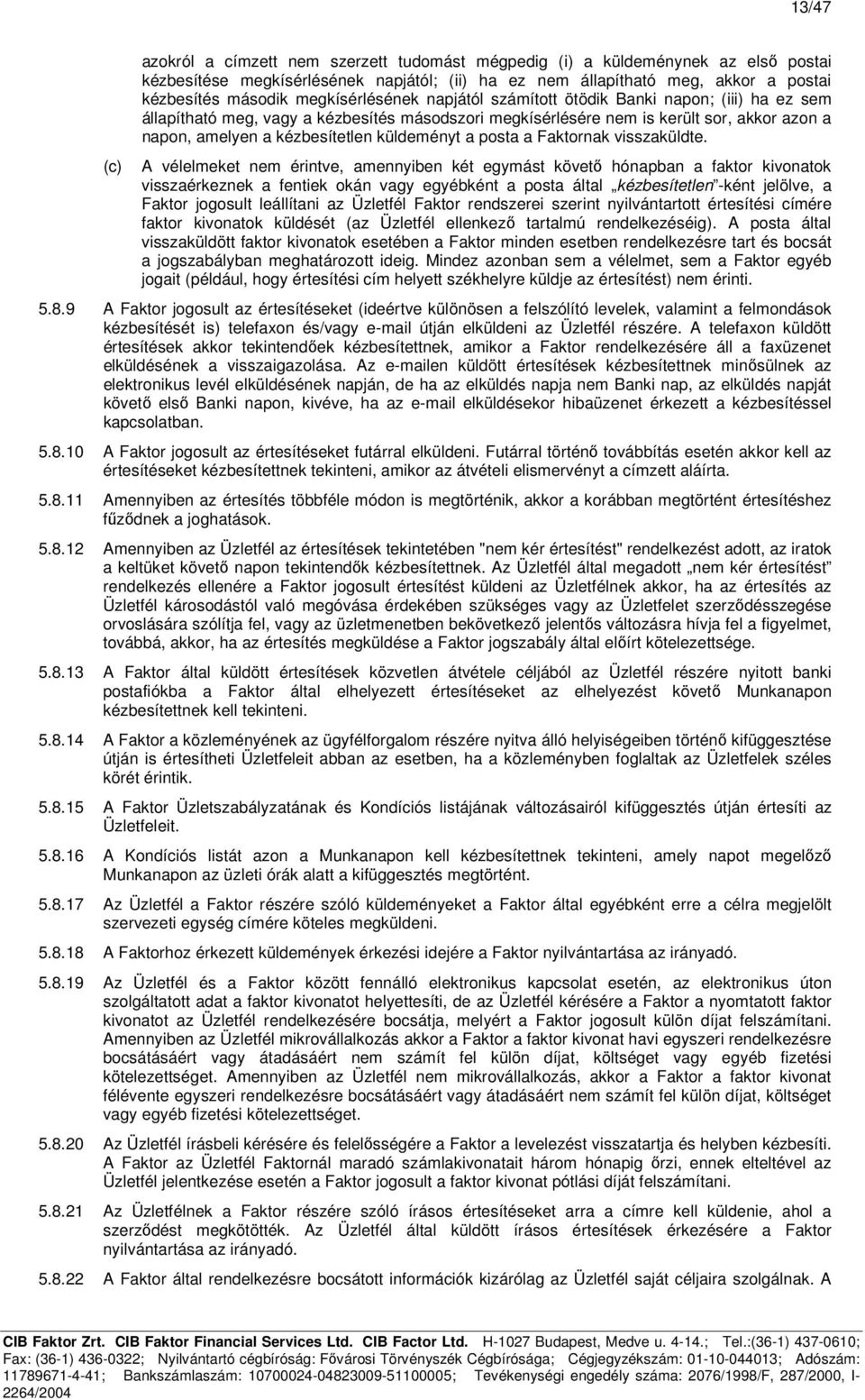 küldeményt a posta a Faktornak visszaküldte.