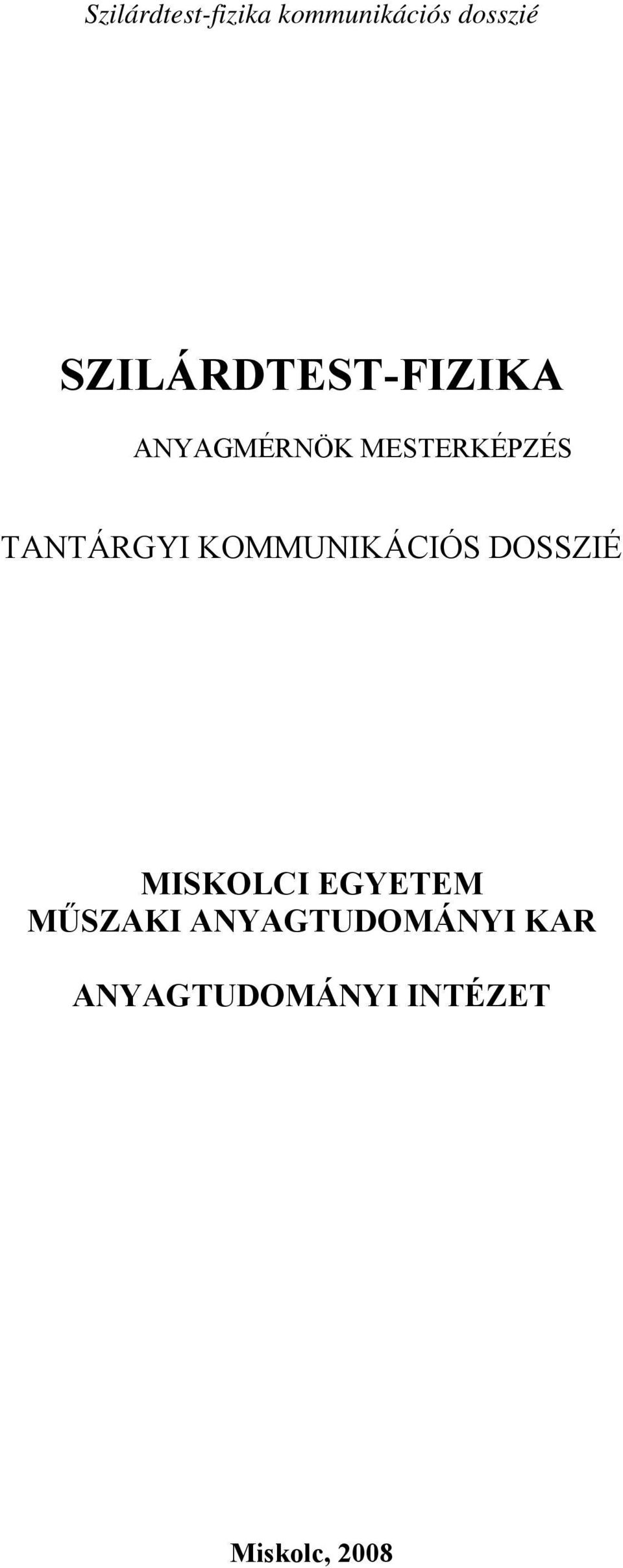 DOSSZIÉ MISKOLCI EGYETEM MŰSZAKI