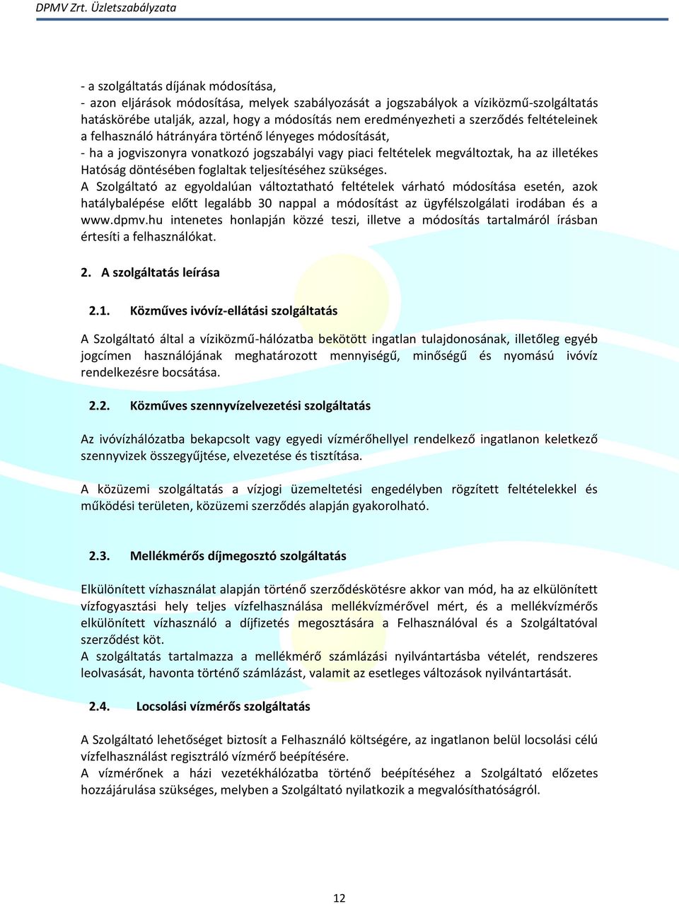 foglaltak teljesítéséhez szükséges.