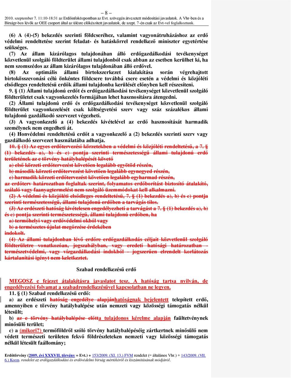 tulajdonában álló erdővel.