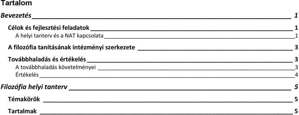 szerkezete 3 Továbbhaladás és értékelés 3 A továbbhaladás