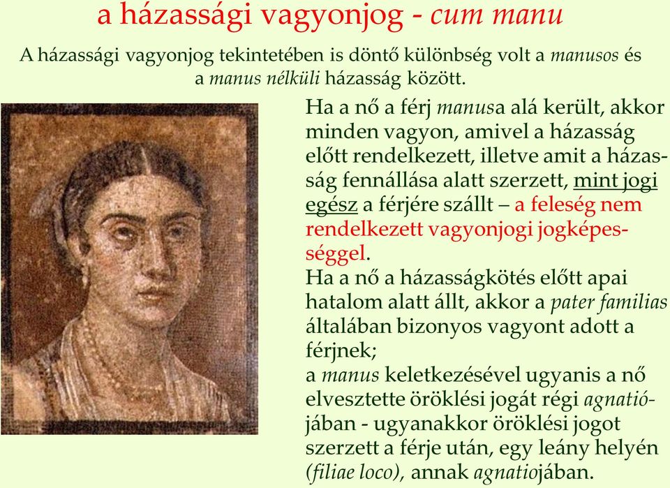 férjére szállt a feleség nem rendelkezett vagyonjogi jogképességgel.