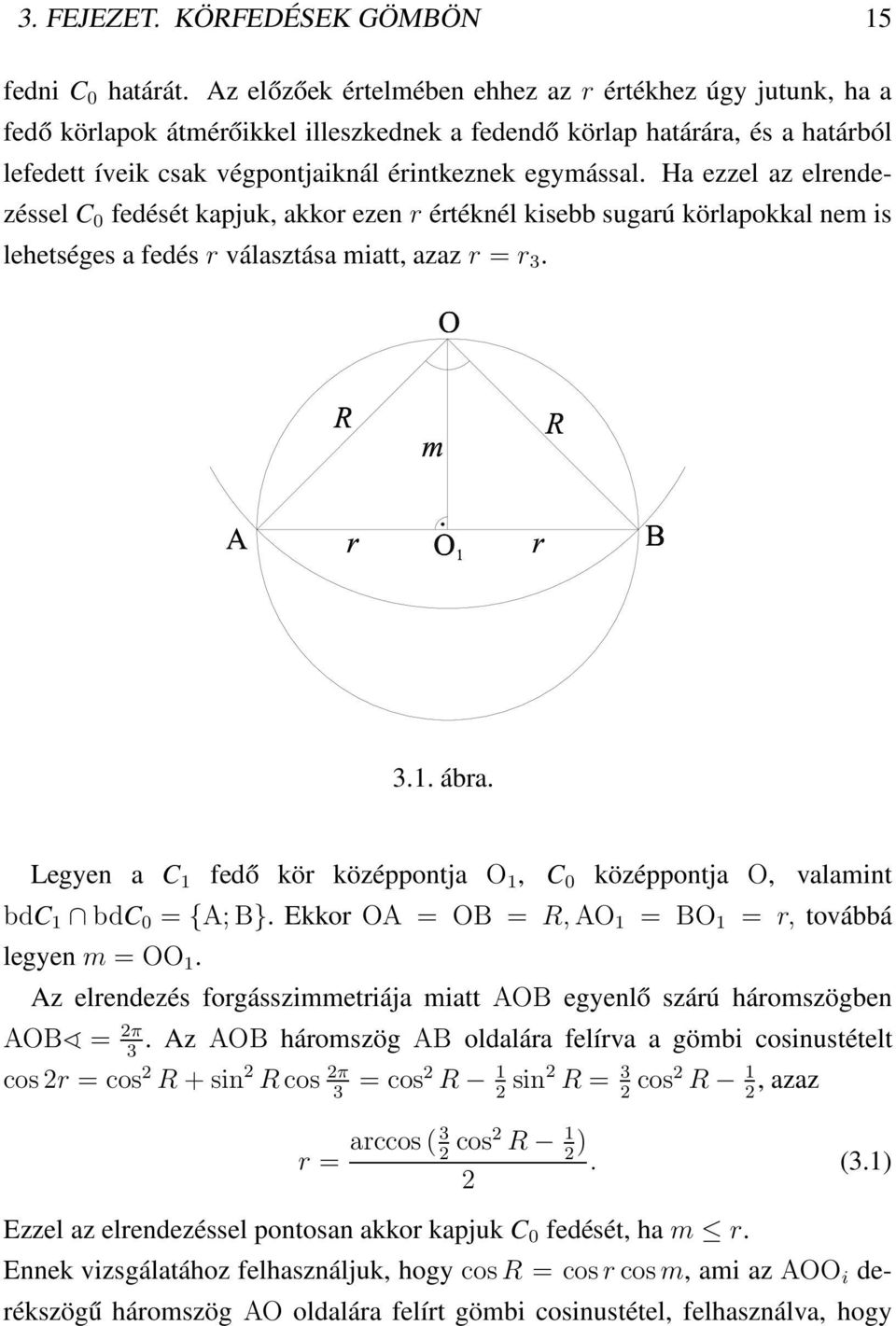 Ha ezzel az elrendezéssel C 0 fedését kapjuk, akkor ezen r értéknél kisebb sugarú körlapokkal nem is lehetséges a fedés r választása miatt, azaz r = r 3. 3.1. ábra.