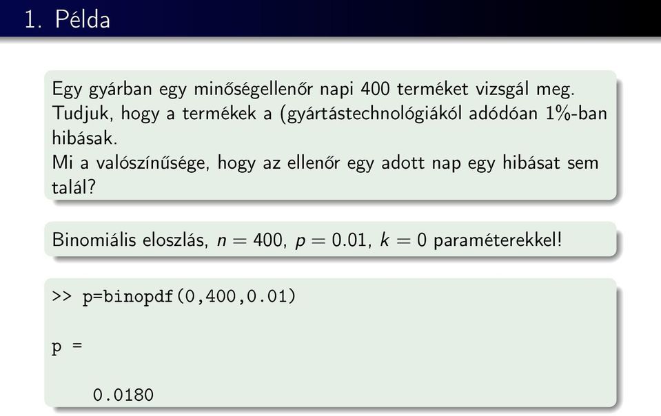 Mi a valószínűsége, hogy az ellenőr egy adott nap egy hibásat sem talál?