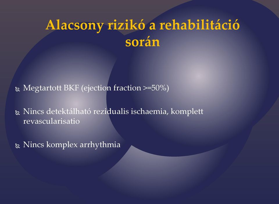 Nincs detektálható rezidualis ischaemia,
