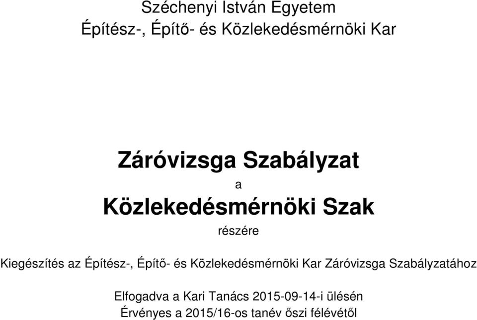 Építész-, Építő- és Közlekedésmérnöki Kar Záróvizsga Szabályzatához