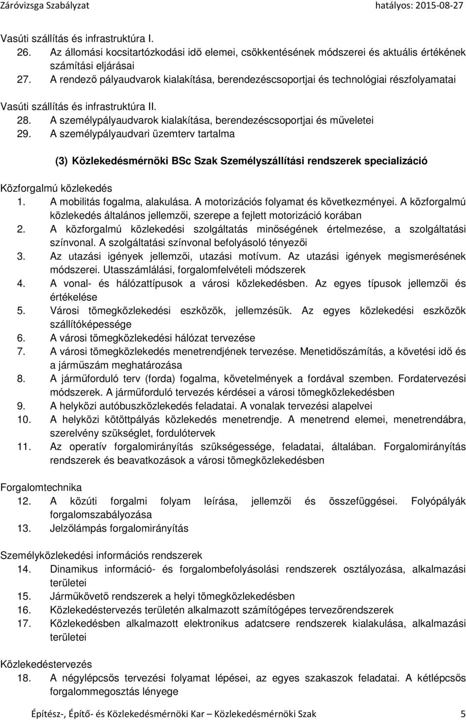A személypályaudvarok kialakítása, berendezéscsoportjai és műveletei 29.