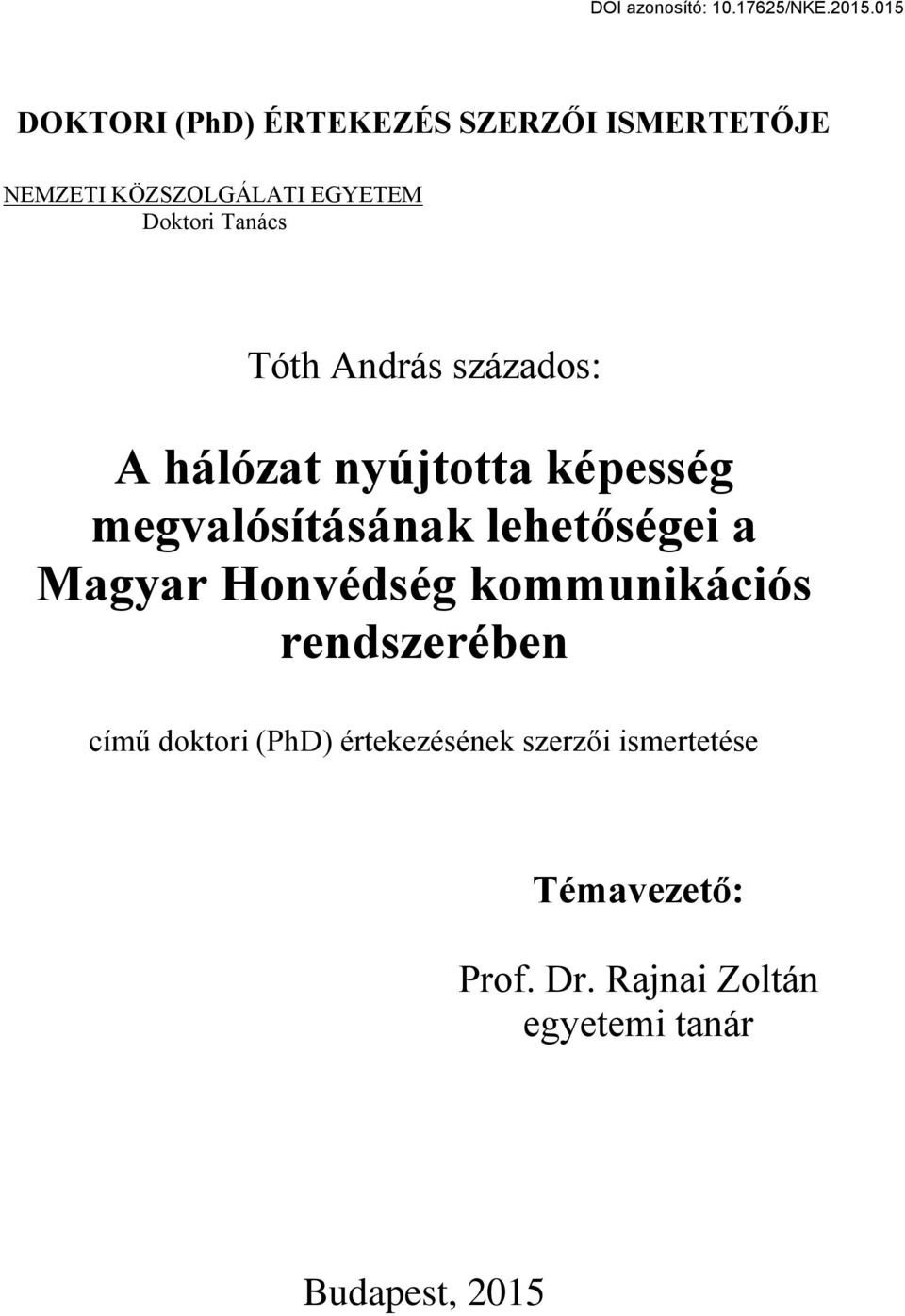 ségei a Magyar Honvédség kommunikációs rendszerében című doktori (PhD)