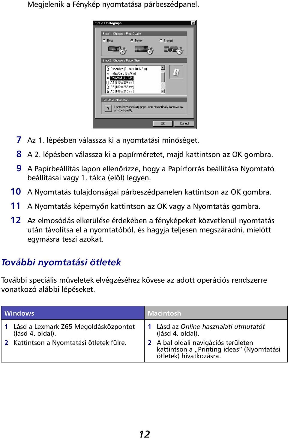 11 A Nyomtatás képernyőn kattintson az OK vagy a Nyomtatás gombra.