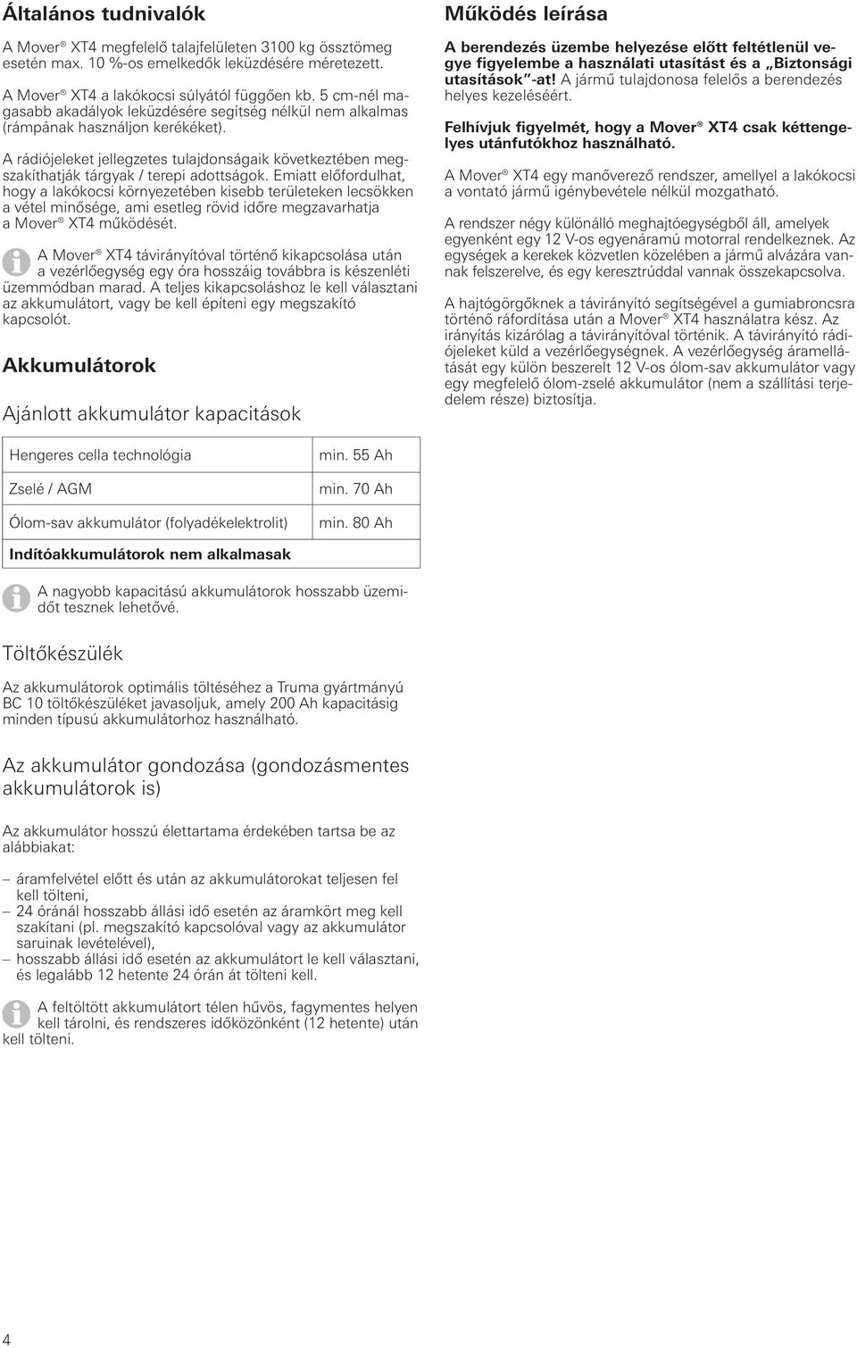 A rádiójeleket jellegzetes tulajdonságaik következtében megszakíthatják tárgyak / terepi adottságok.