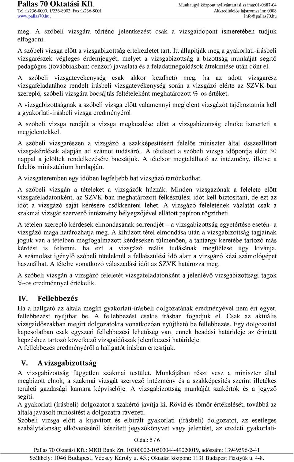 áttekintése után dönt el.