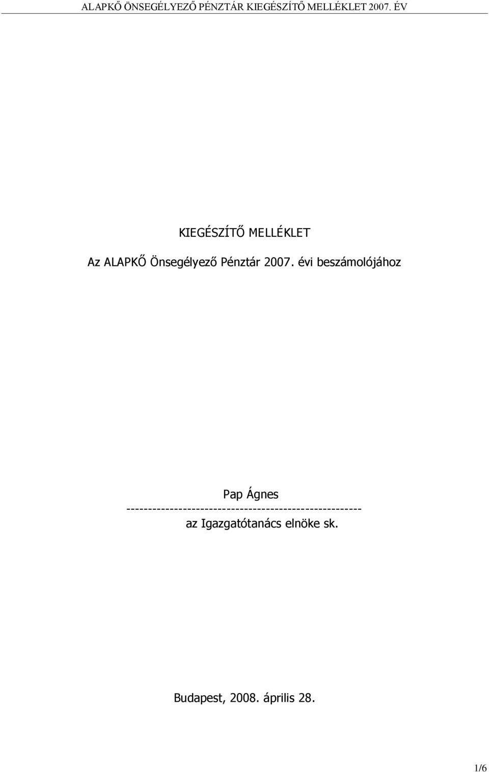 évi beszámolójához Pap Ágnes