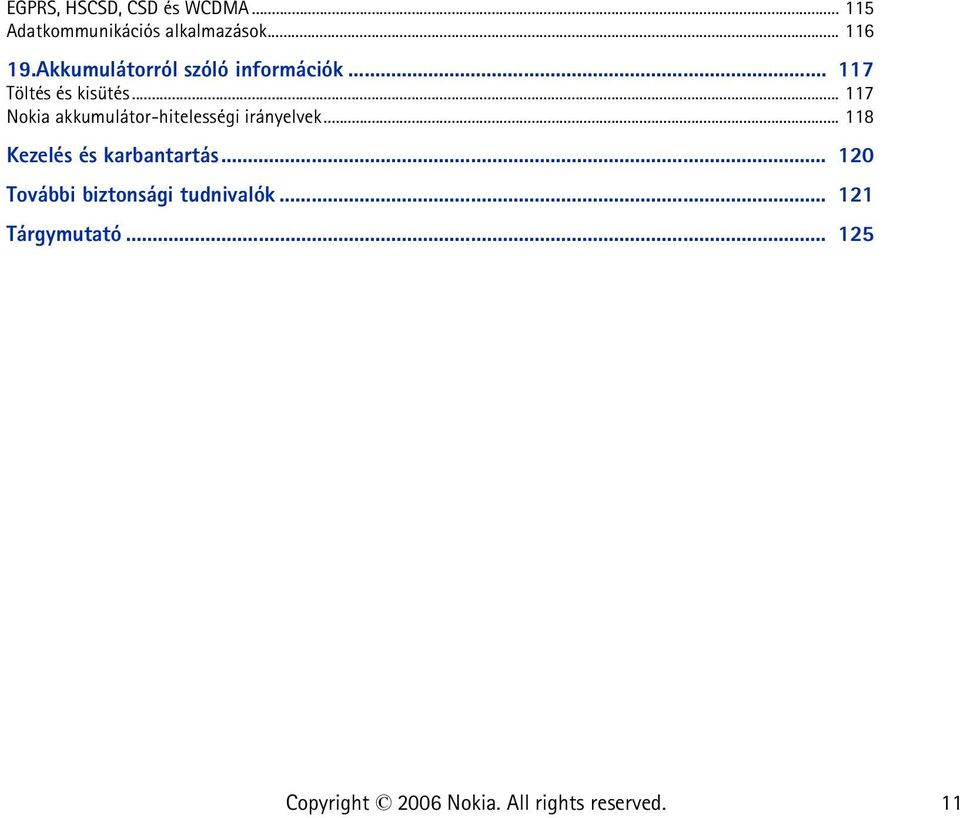 .. 117 Nokia akkumulátor-hitelességi irányelvek.