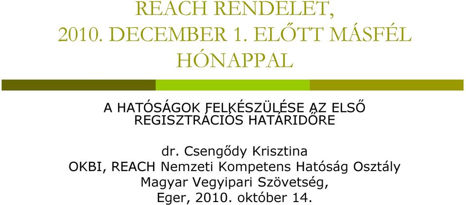 REGISZTRÁCIÓS HATÁRIDŐRE dr.