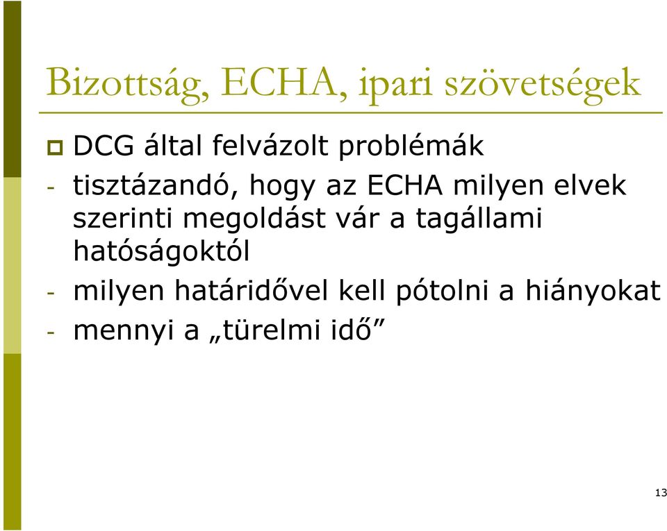 szerinti megoldást vár a tagállami hatóságoktól - milyen