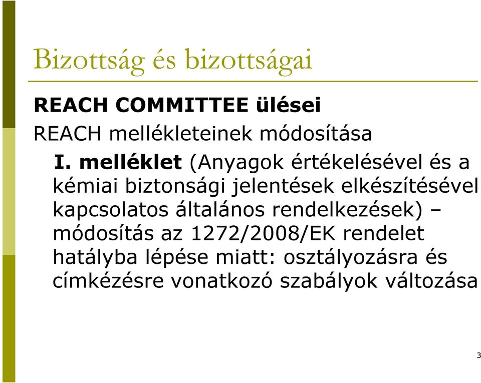 elkészítésével kapcsolatos általános rendelkezések) módosítás az 1272/2008/EK
