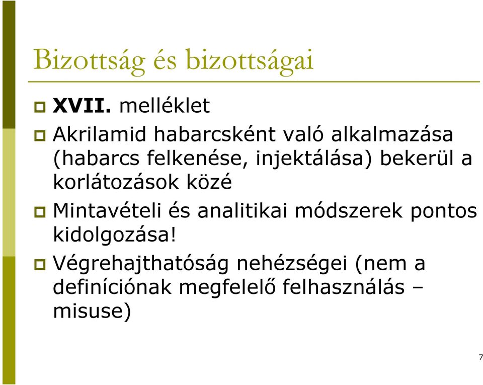 injektálása) bekerül a korlátozások közé Mintavételi és analitikai