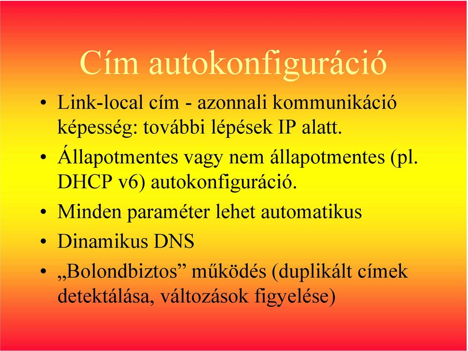 DHCP v6) autokonfiguráció.