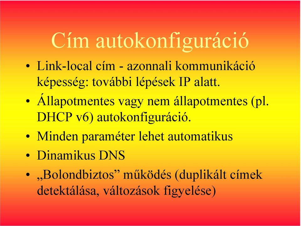 DHCP v6) autokonfiguráció.
