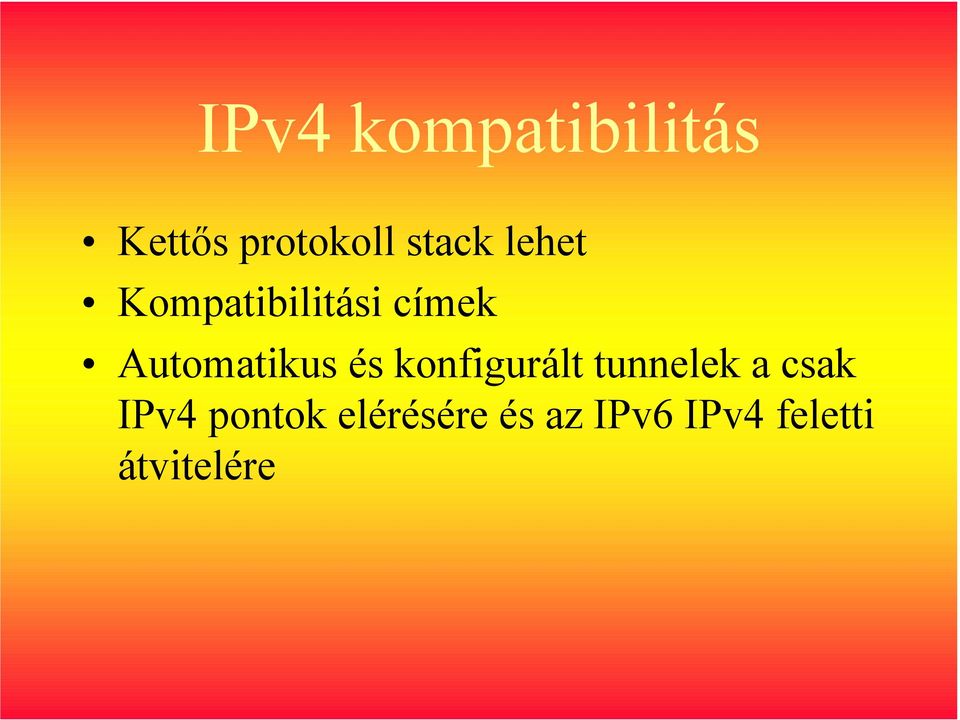 konfigurált tunnelek a csak IPv4 pontok