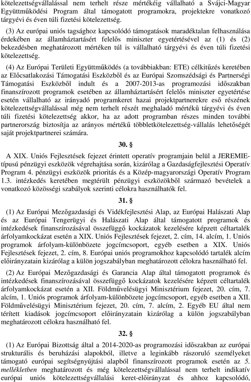 is vállalható tárgyévi és éven túli fizetési kötelezettség.