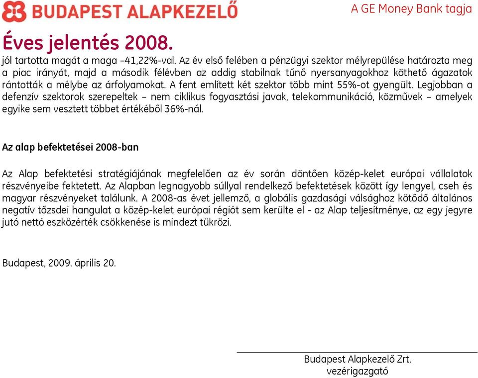 A fent említett két szektor több mint 55%-ot gyengült.