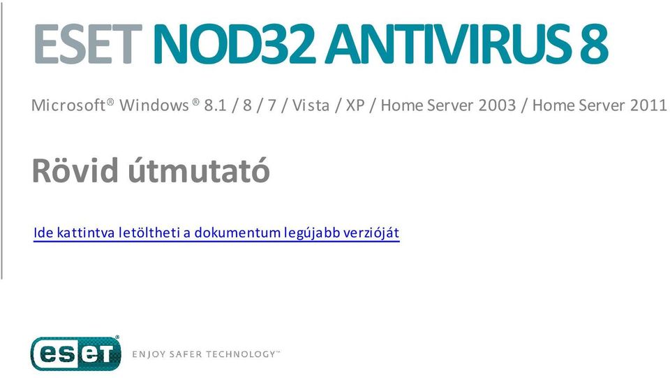 Home Server 2011 Rövid útmutató Ide