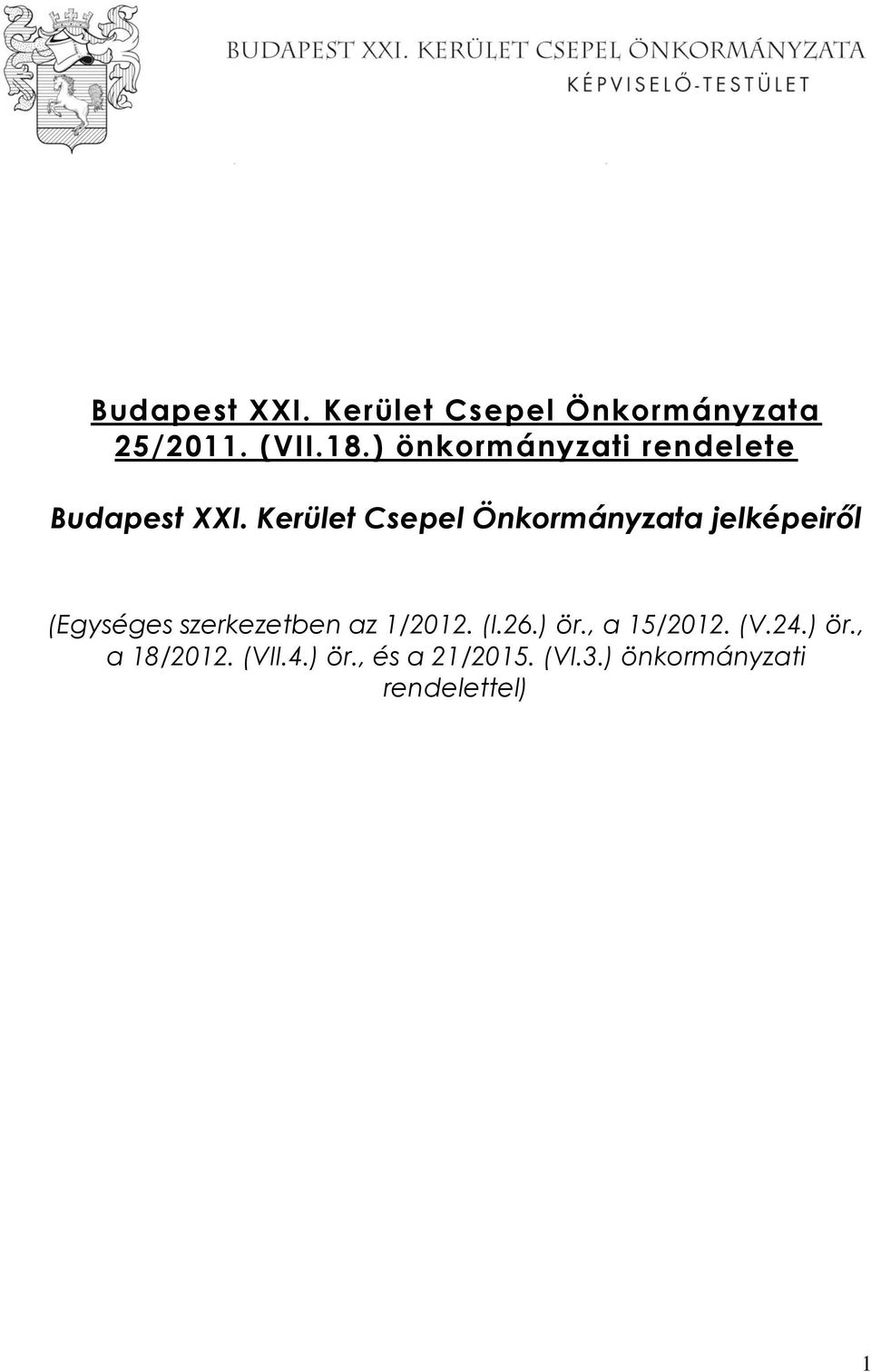 Kerület Csepel Önkormányzata jelképeiről (Egységes szerkezetben az