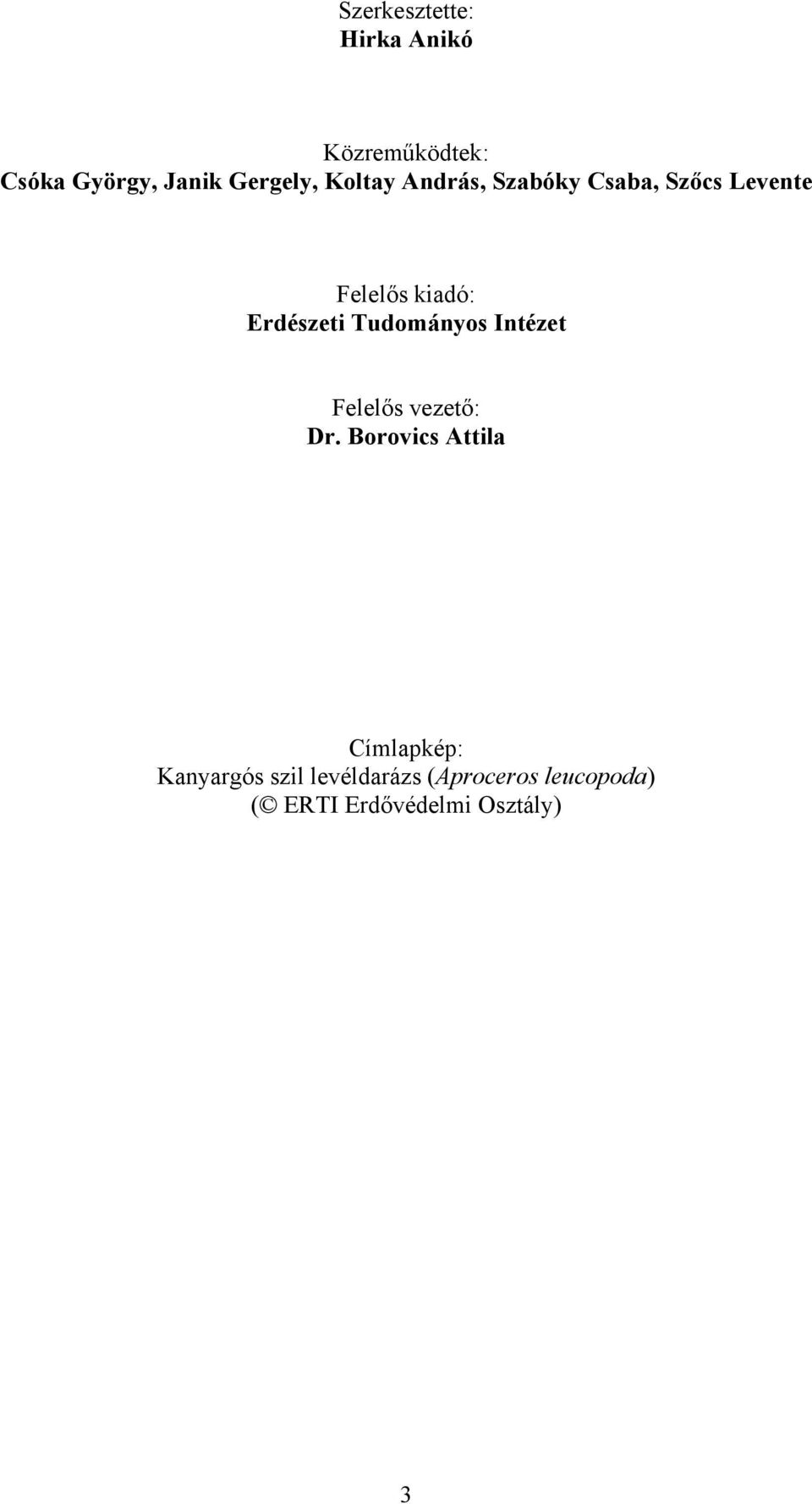 Tudományos Intézet Felelős vezető: Dr.