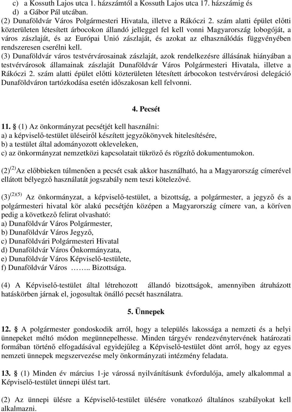 függvényében rendszeresen cserélni kell.