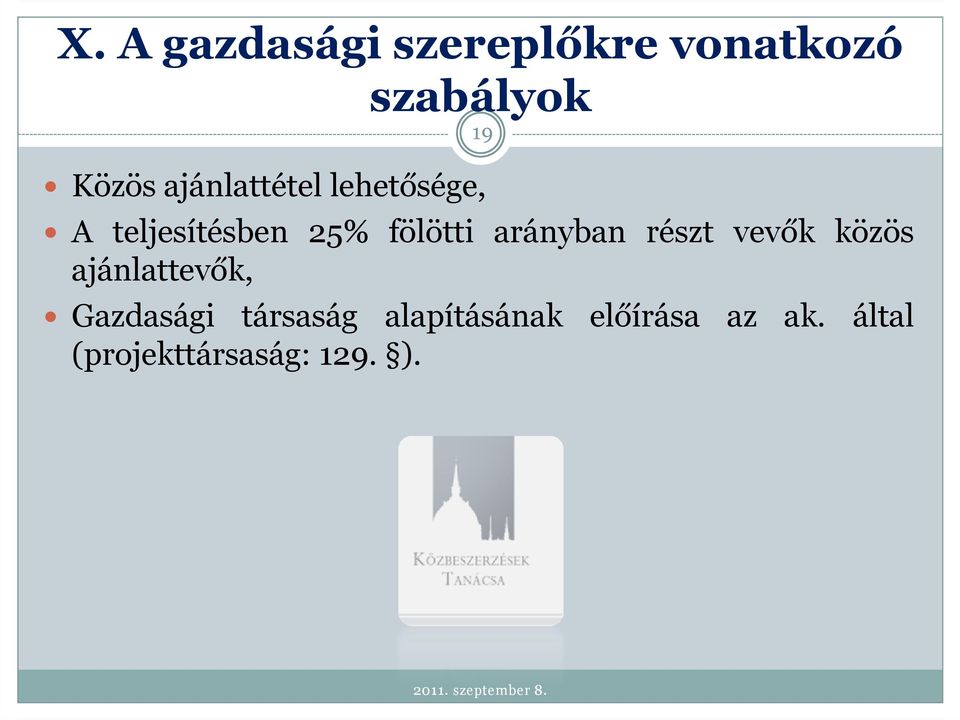 arányban részt vevők közös ajánlattevők, Gazdasági