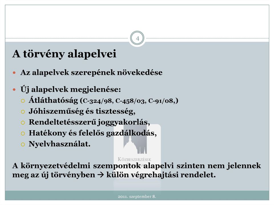 Rendeltetésszerű joggyakorlás, Hatékony és felelős gazdálkodás, Nyelvhasználat.