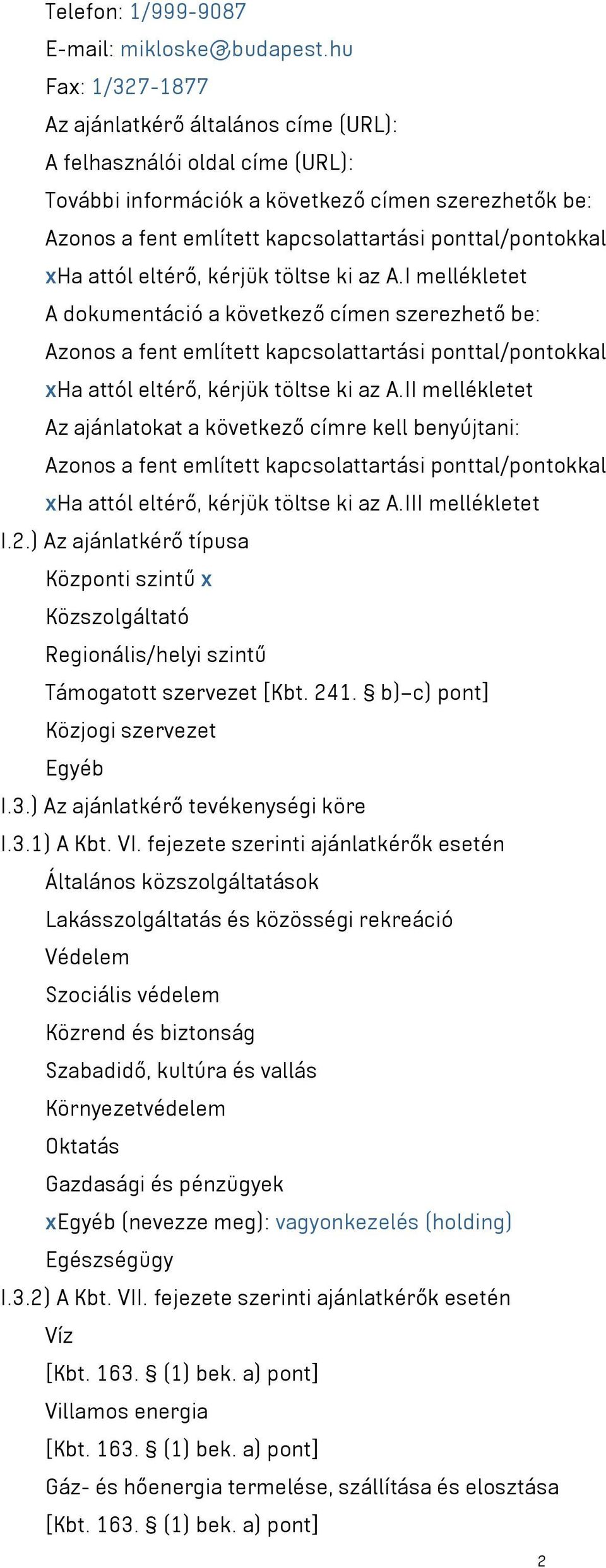 ponttal/pontokkal xha attól eltérő, kérjük töltse ki az A.